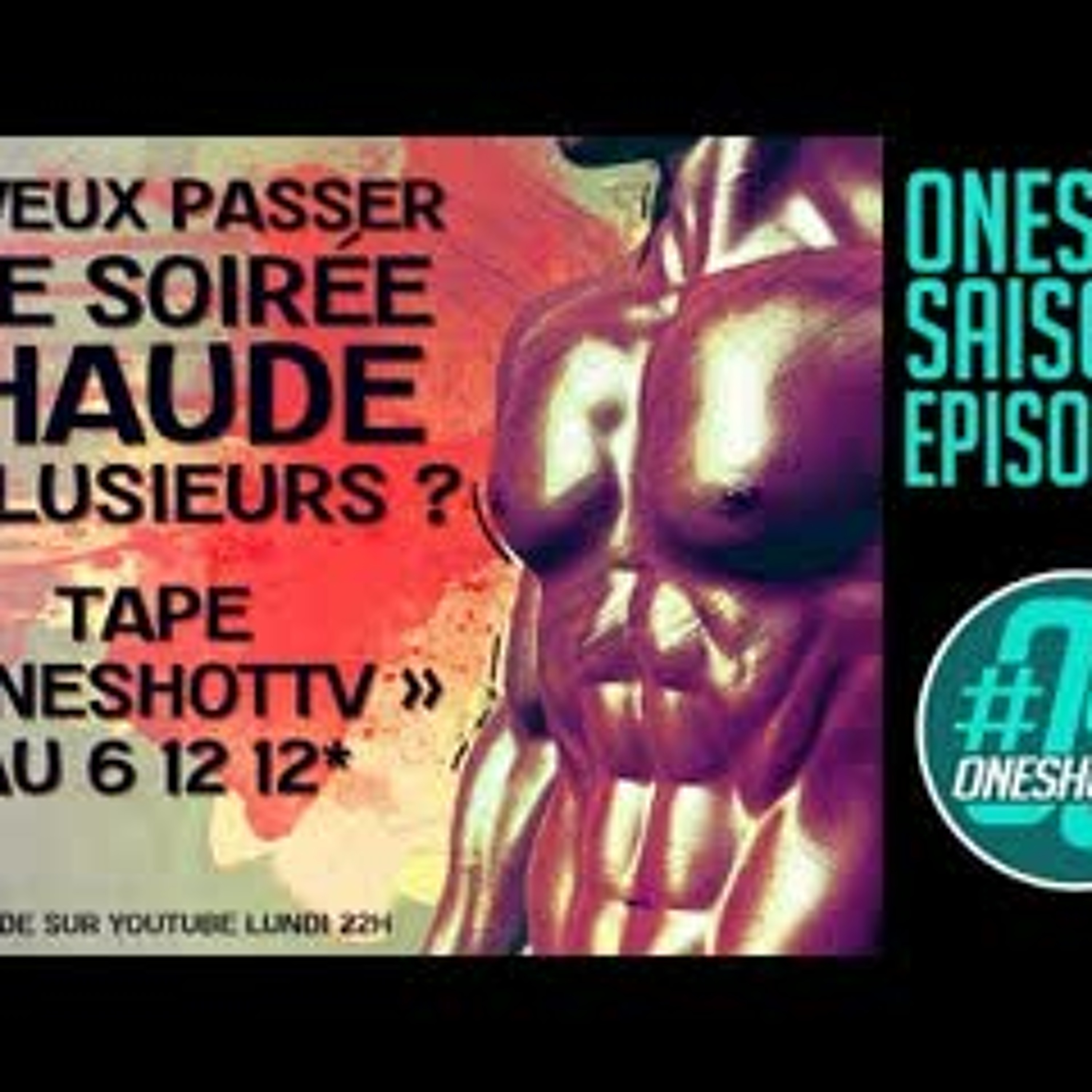 Oneshot S06e12 en live ce soir @22H episode artwork