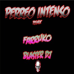 PERREO INTENSO - FARRUKO - BLASTER DJ 2020 - reggaeton mix