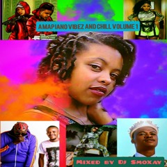 Amapiano Vibez And Chill Vol1 (Mixed By Dj Smoxay)