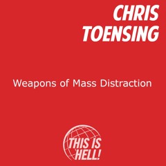 Weapons of Mass Distraction / Chris Toensing