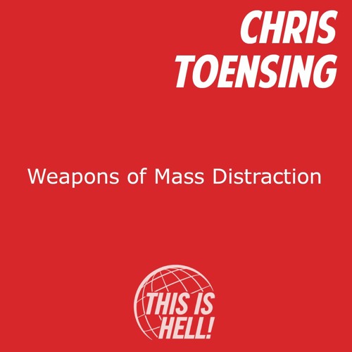 Weapons of Mass Distraction / Chris Toensing