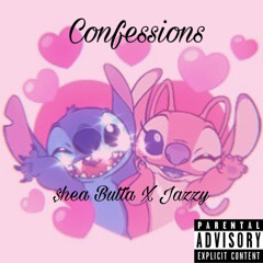 CONFESSIONS ~ Jazzy X Shea Butta