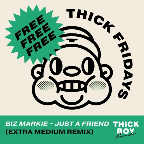 Stream Biz Markie - Just A Friend (Extra Medium Remix) by Thick Boy Records  | Listen online for free on SoundCloud