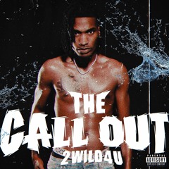 2 Wild 4 U (The Call Out)(Produced By Bakefromthe5)