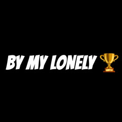 By My Lonely 🏆 - EVIL