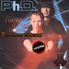 Ph.D - I Won't Let You Down (Swenna Remix)