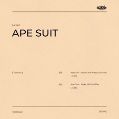 Ape Suit - Make Me Feel Like