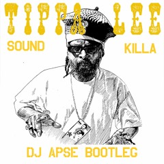 Tippa Lee - Sound Killa  - DJ APSE - Bootleg