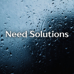 Need Solutions