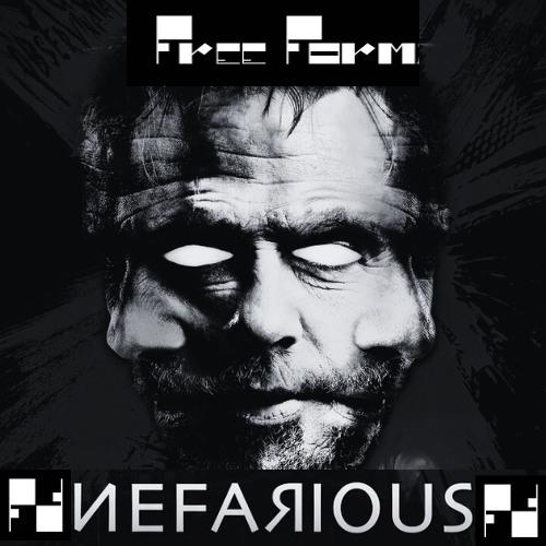 Nefarious - ( FreeForm Original Mix)