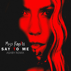 Say To Me (Ashby Remix)