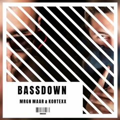 MRGN MAAR & KORTEXX - BassDown (Radio Mix)