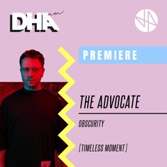 Premiere: The Advocate - Obscurity [Timeless Moment]