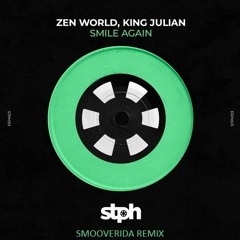 Zen World, King Julian – Smile Again (Smooverida Remix)