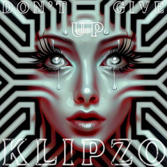 Klipzo- Don't Give Up