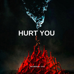 Hurt You - The Weeknd (Syls EDIT)[Supported by BLOND:ISH]
