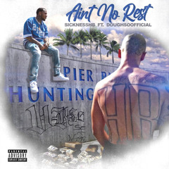 SICKNESSHB FT. DOUGH SO OFFICIAL-   AINT NO REST.mp3
