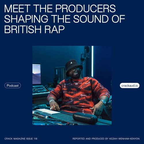 Meet the producers shaping the sound of British rap
