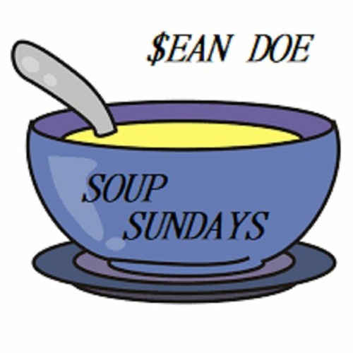 "SOUP SUNDAYS" by / $ean Doe (of BMTS)