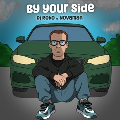 DJ Roko Feat Novaman By Your Side