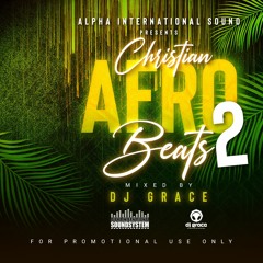 Christian Afro Beats (Session 2) [Alpha International Sound]