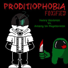 PRODITIOPHOBIA [A Henry Stickmin Vs. Among Us Megalovania] FOXIFIED