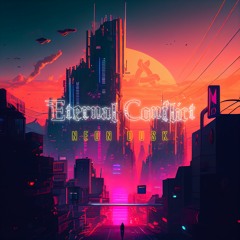 Eternal Conflict - Neon Dusk