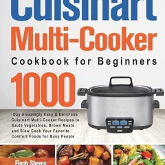 ✔Audiobook⚡️ Cuisinart Multi-Cooker Cookbook for Beginners: 1000-Day Amazingly Easy & Delicious
