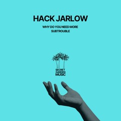 Hack Jarlow - Why do you need more EP - 17.12.25 Secret garden Music