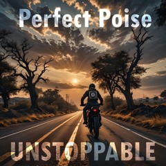 Perfect Poise - Unstoppable