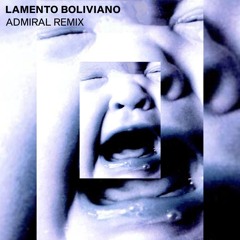 Los Enanitos Verdes - Lamento Boliviano (Admiral Remix) [Free Download]
