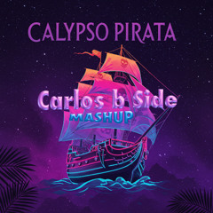 Calypso Pirata (Carlos b Side Mashup) Años 80 ---FILTERED---FREE DOWNLOAD----