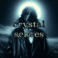 crystal senses
