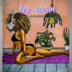 -LaGradie- Hey Morena