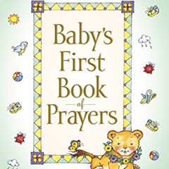 [Get] KINDLE 💗 Baby's First Book of Prayers by  Melody Carlson &  Judith Pfeiffer [P