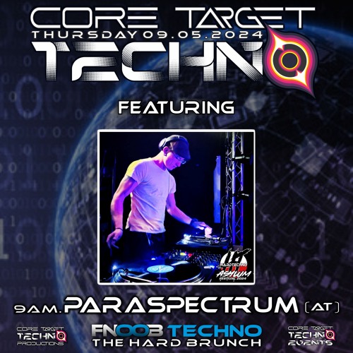 PARASPECTRUM_9AM @ FNOOB TECHNO PRESENTS ☆CORE TARGET TECHNO #036☆