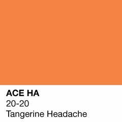 Tangerine Headache (Produced By Ace Ha)