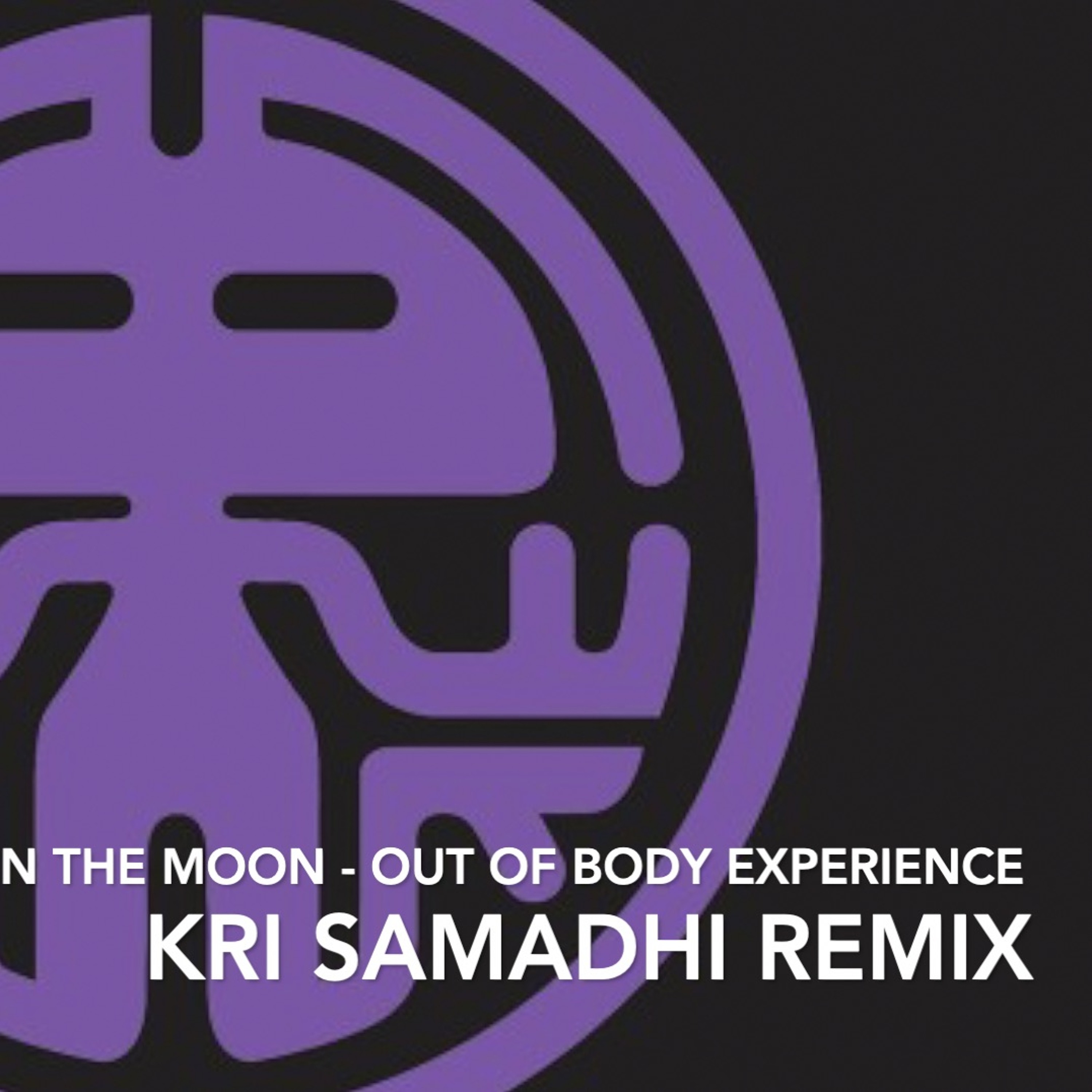 RABBIT IN THE MOON - OUT OF BODY EXPERIENCE - KRI SAMADHI REMIX episode artwork