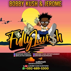 FULLY LAVISH MERCH PROMO KUSHTAPE BY BOBBY KUSH & JEROME