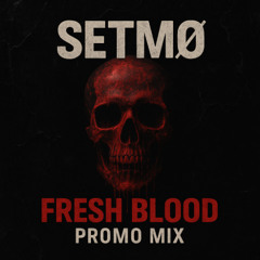 FRESH BLOOD PROMO MIXES - 12 Mix by SETMØ [HARDSTYLE/HARDCORE/FRENCHCORE/TERROR]