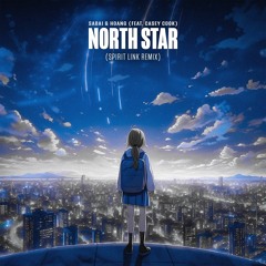 Sabai & Hoang - North Star (feat. Casey Cook) [SPIRIT LINK Remix]