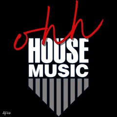 ohh house music