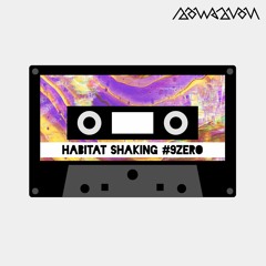 kassette #90 - Habitat Shaking