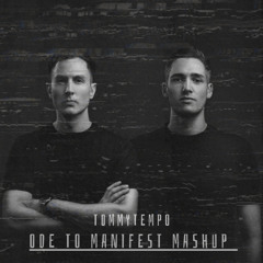 TommyTempo - Ode To Manifest Mashup