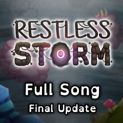 Restless Storm - Full Song (Final Update)