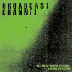 Broadcast Channel - "Antichrist Open Lines"