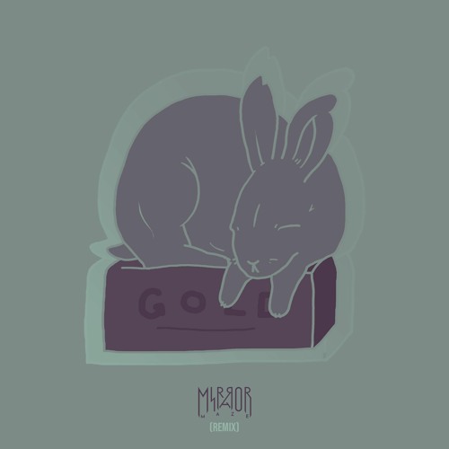 Mr. Hare & Mr. Hare - Gold (ft. Mollie Smart) [Mirror Maze Remix]