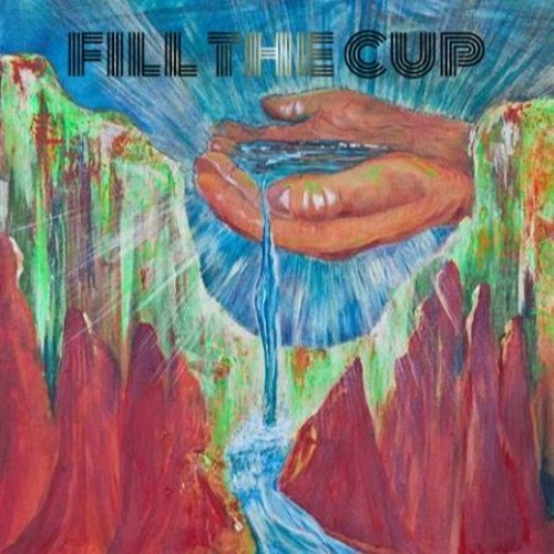 Fill The Cup