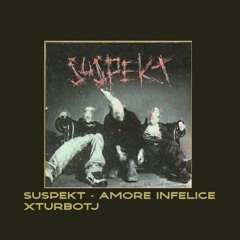 Suspekt - Amore Infelice xTurboTj