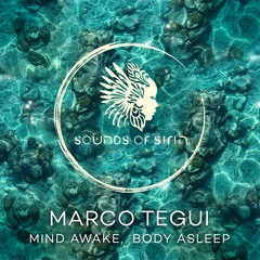 Marco Tegui - Mind Awake, Body Asleep (Greg PIdcock Remix)[SIRIN007]